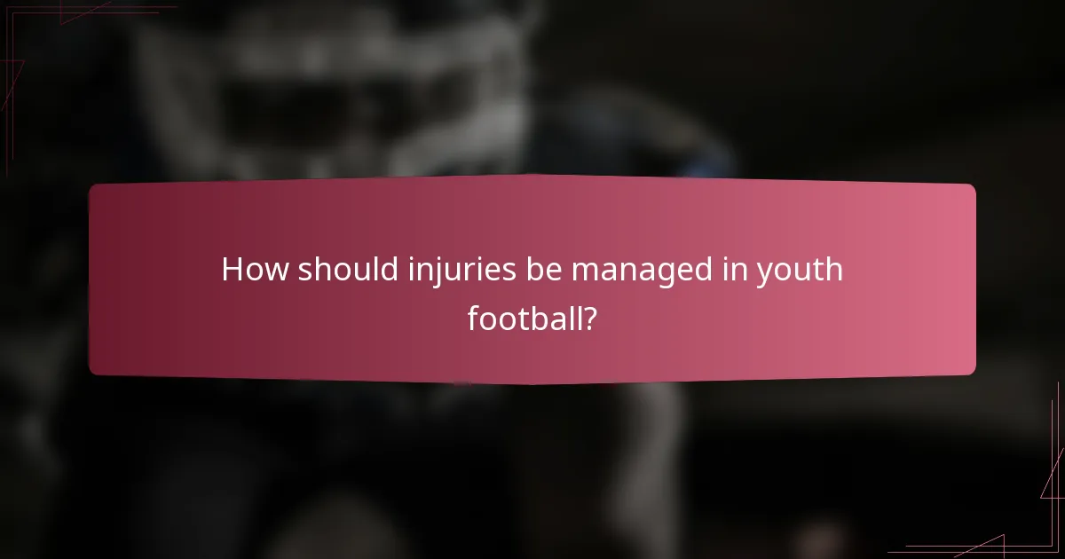 How should injuries be managed in youth football?