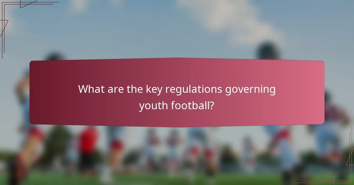 What are the key regulations governing youth football?