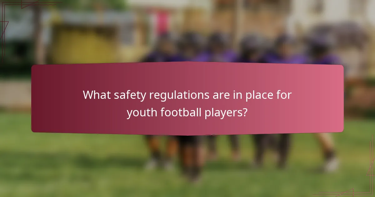 What safety regulations are in place for youth football players?