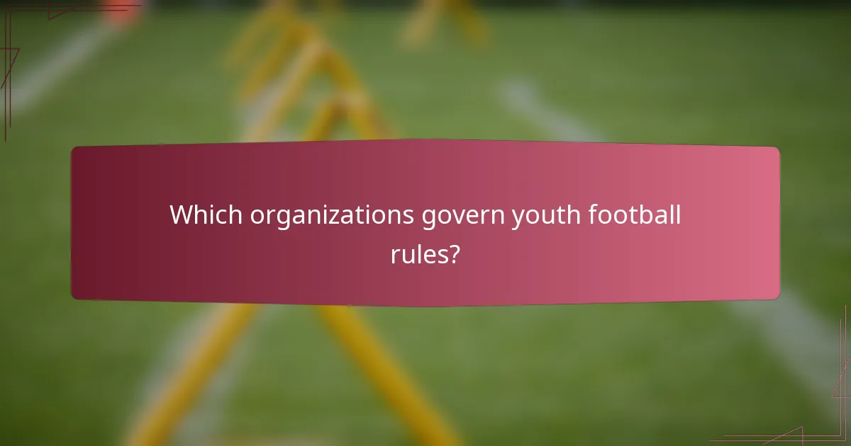 Which organizations govern youth football rules?